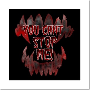 You Cant Stop Me! Posters and Art